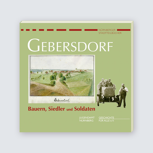 GEBERSDORF. Bauern, Siedler und Soldaten