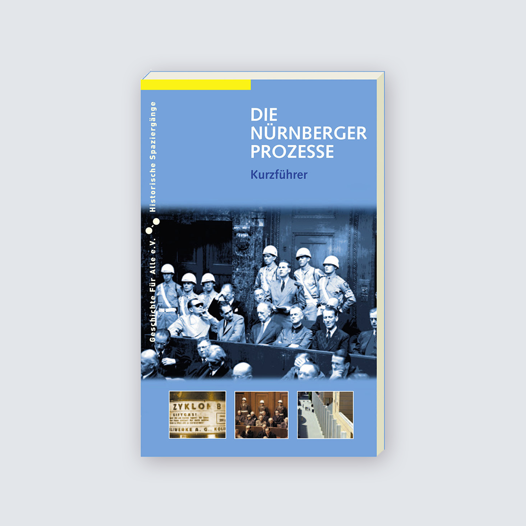 DIE NÜRNBERGER PROZESSE. Kurzführer