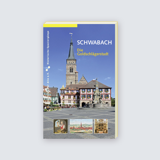 SCHWABACH.  Die Goldschlägerstadt