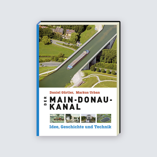 DER MAIN-DONAU KANAL. Idee, Geschichte und Technik