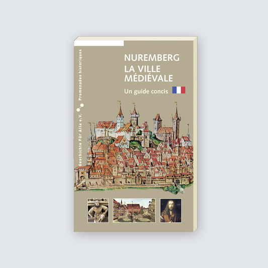 NUREMBERG - LA VILLE MÉDIÉVALE.  un guides concis